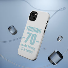 DistinctInk ToughCase for Apple iPhone, Compatible with MagSafe Charging - Turning 70 is Like Turning 21 in Celsius