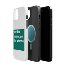 DistinctInk ToughCase for Apple iPhone, Compatible with MagSafe Charging - Pay the Farmer, Not the Pharma.
