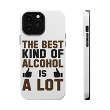DistinctInk ToughCase for Apple iPhone, Compatible with MagSafe Charging - The Best Kind of Alcohol is A LOT