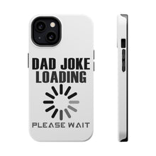 DistinctInk ToughCase for Apple iPhone, Compatible with MagSafe Charging - Dad Joke Loading Please Wait