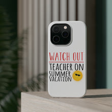DistinctInk ToughCase for Apple iPhone, Compatible with MagSafe Charging - Watch Out Teacher on Summer Vacation