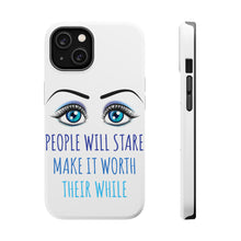 DistinctInk ToughCase for Apple iPhone, Compatible with MagSafe Charging - People Will Stare Make it Worth Their While
