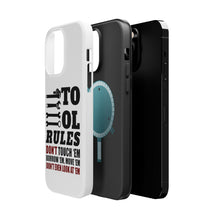 DistinctInk ToughCase for Apple iPhone, Compatible with MagSafe Charging - Tool Rules Don't Touch Borrow Move Look