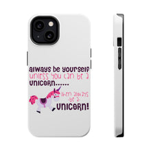 DistinctInk ToughCase for Apple iPhone, Compatible with MagSafe Charging - Always Be Yourself Unless You Can Be a Unicorn