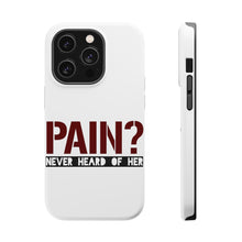 DistinctInk ToughCase for Apple iPhone, Compatible with MagSafe Charging - Pain? Never Heard of Her
