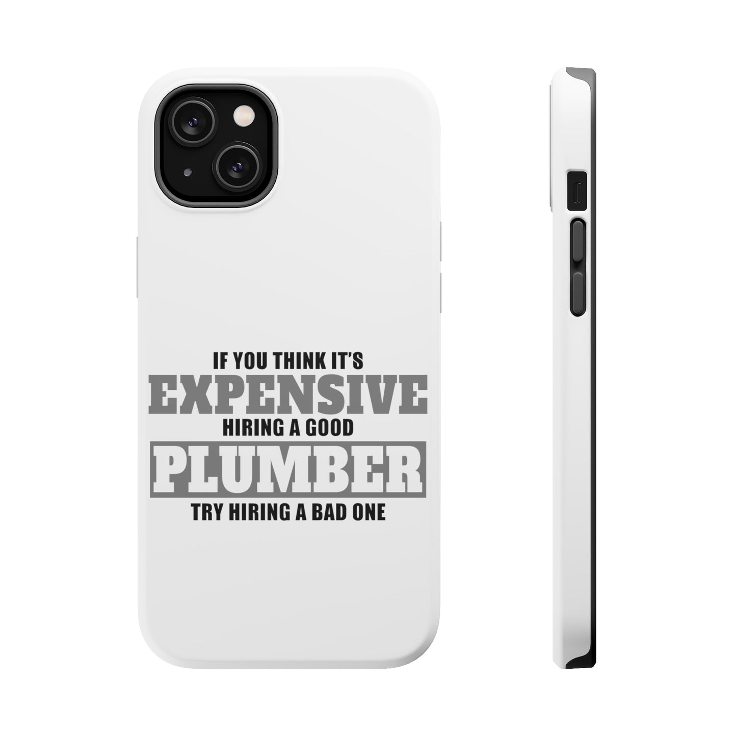 DistinctInk ToughCase for Apple iPhone, Compatible with MagSafe Charging - If You Think Good Plumber is Expensive