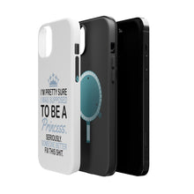 DistinctInk ToughCase for Apple iPhone, Compatible with MagSafe Charging - I Was Supposed to Be a Princess Fix This
