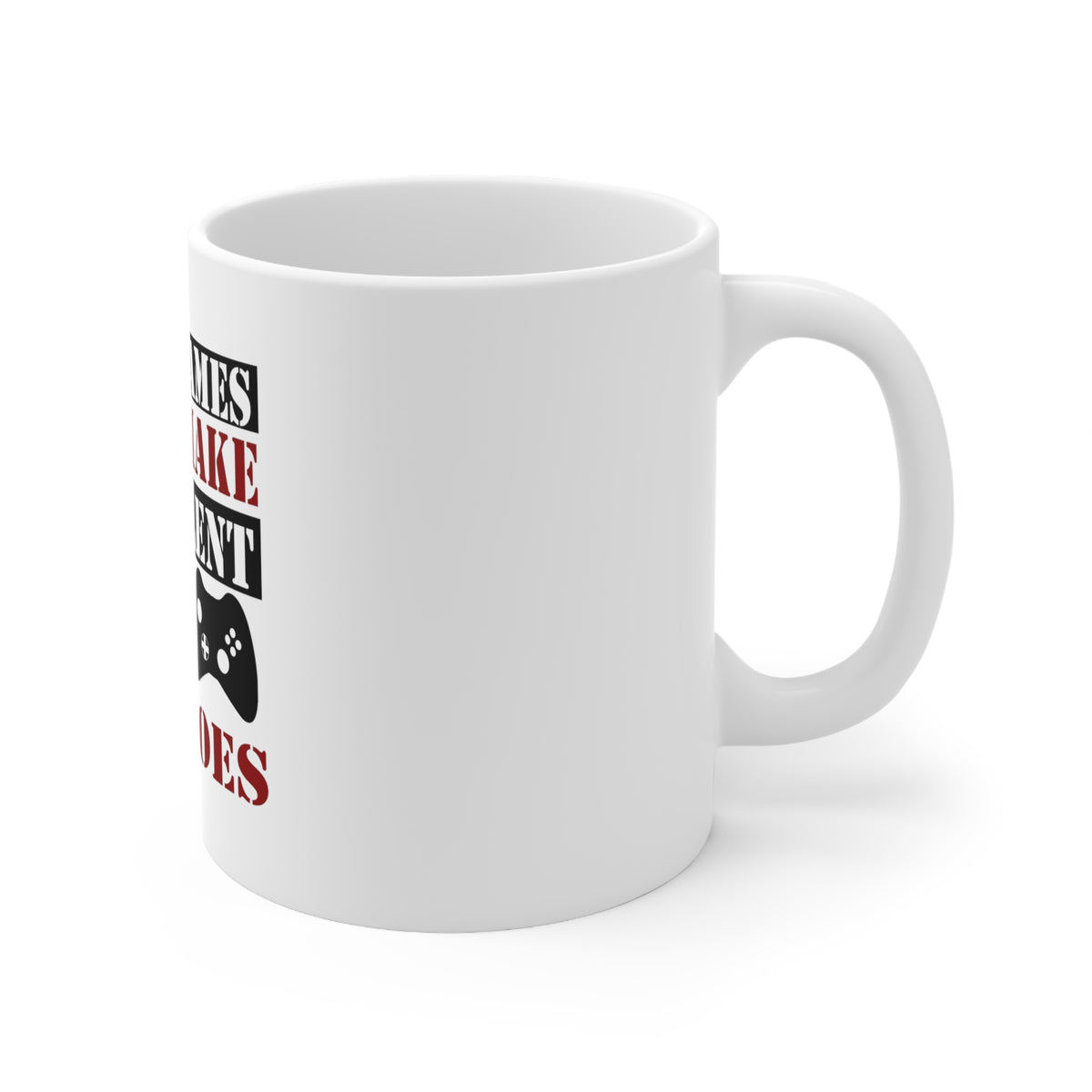 Glossy White Coffee / Tea Mug - Video Games Don't Make Me Violent Lag Does, view 3