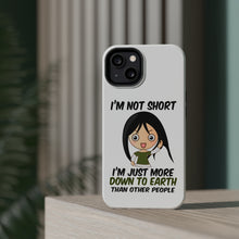 DistinctInk ToughCase for Apple iPhone, Compatible with MagSafe Charging - I'm Not Short I'm Just More Down to Earth
