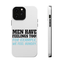DistinctInk ToughCase for Apple iPhone, Compatible with MagSafe Charging - Men Have Feelings Too - Hunger