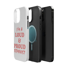 DistinctInk ToughCase for Apple iPhone, Compatible with MagSafe Charging - I'm a Loud & Proud Feminist