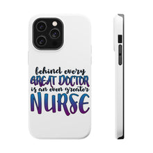 DistinctInk ToughCase for Apple iPhone, Compatible with MagSafe Charging - Behind Every Great Doctor Even Greater Nurse