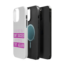 DistinctInk ToughCase for Apple iPhone, Compatible with MagSafe Charging - If At First You Don't Succeed Fix Ponytail Try Again