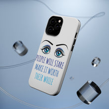 DistinctInk ToughCase for Apple iPhone, Compatible with MagSafe Charging - People Will Stare Make it Worth Their While