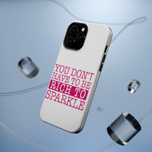 DistinctInk ToughCase for Apple iPhone, Compatible with MagSafe Charging - You Don't Have to be Rich to Sparkle