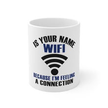 DistinctInk Glossy White Coffee / Tea Mug - Is Your Name WiFi I'm Feeling a Connection