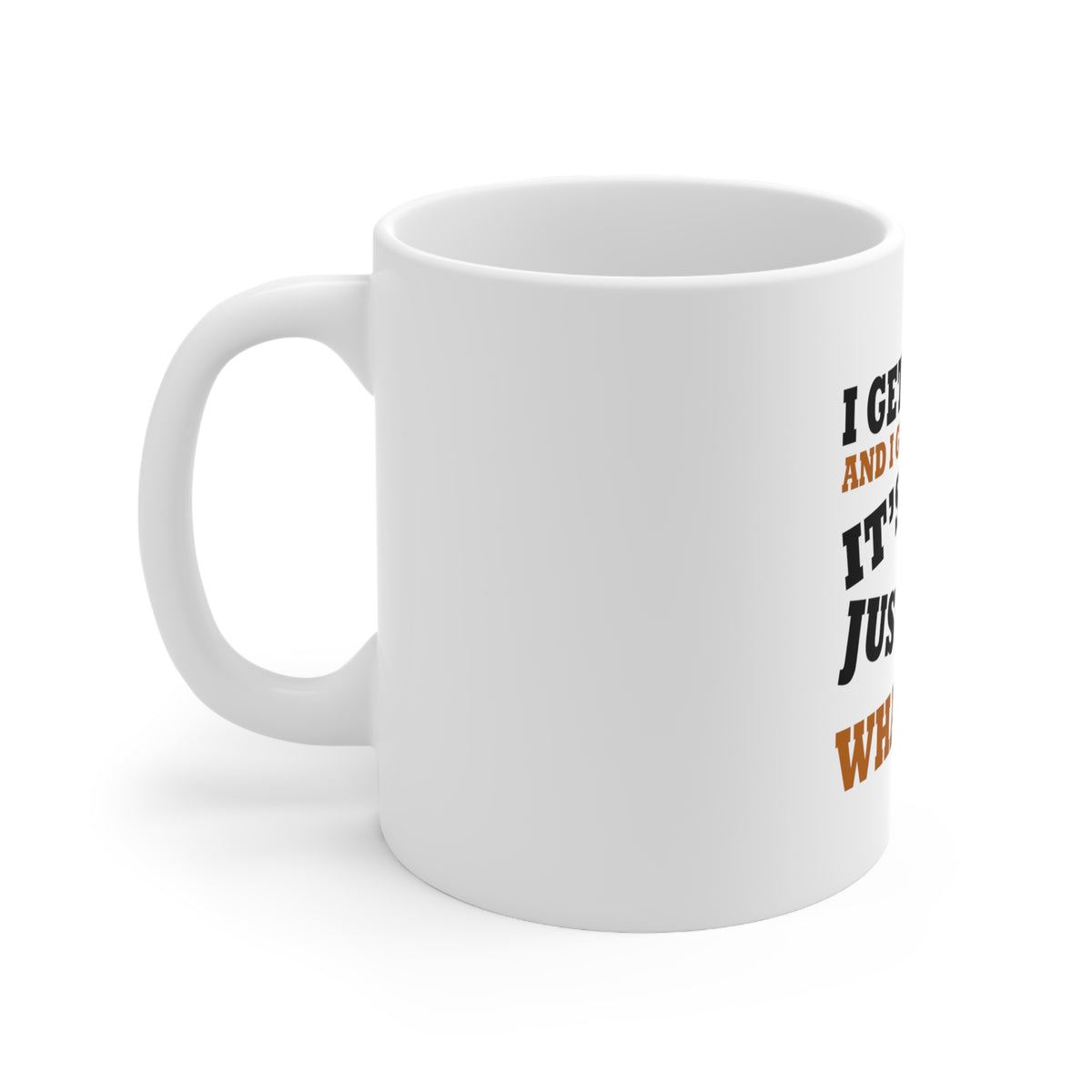 Glossy White Coffee / Tea Mug - I Get Drunk & Grill Things, view 2