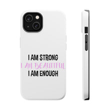 DistinctInk ToughCase for Apple iPhone, Compatible with MagSafe Charging - I Am Strong I Am Beautiful I Am Enough