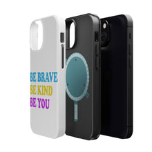 DistinctInk ToughCase for Apple iPhone, Compatible with MagSafe Charging - Be Brave Be Kind Be You