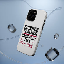 DistinctInk ToughCase for Apple iPhone, Compatible with MagSafe Charging - Science Teacher Basically I'm a Wizard