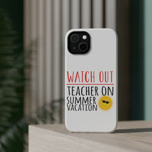 DistinctInk ToughCase for Apple iPhone, Compatible with MagSafe Charging - Watch Out Teacher on Summer Vacation