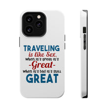 DistinctInk ToughCase for Apple iPhone, Compatible with MagSafe Charging - Traveling Like Sex, Bad is Still Great
