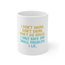 DistinctInk Glossy White Coffee / Tea Mug - I Don't Smoke, Drink, Drugs - I Lie