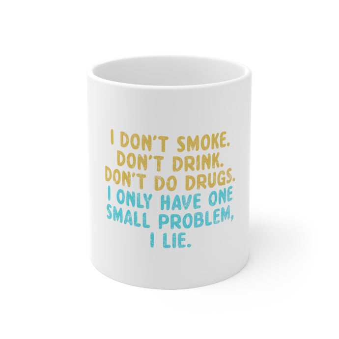 DistinctInk Glossy White Coffee / Tea Mug - I Don't Smoke, Drink, Drugs - I Lie