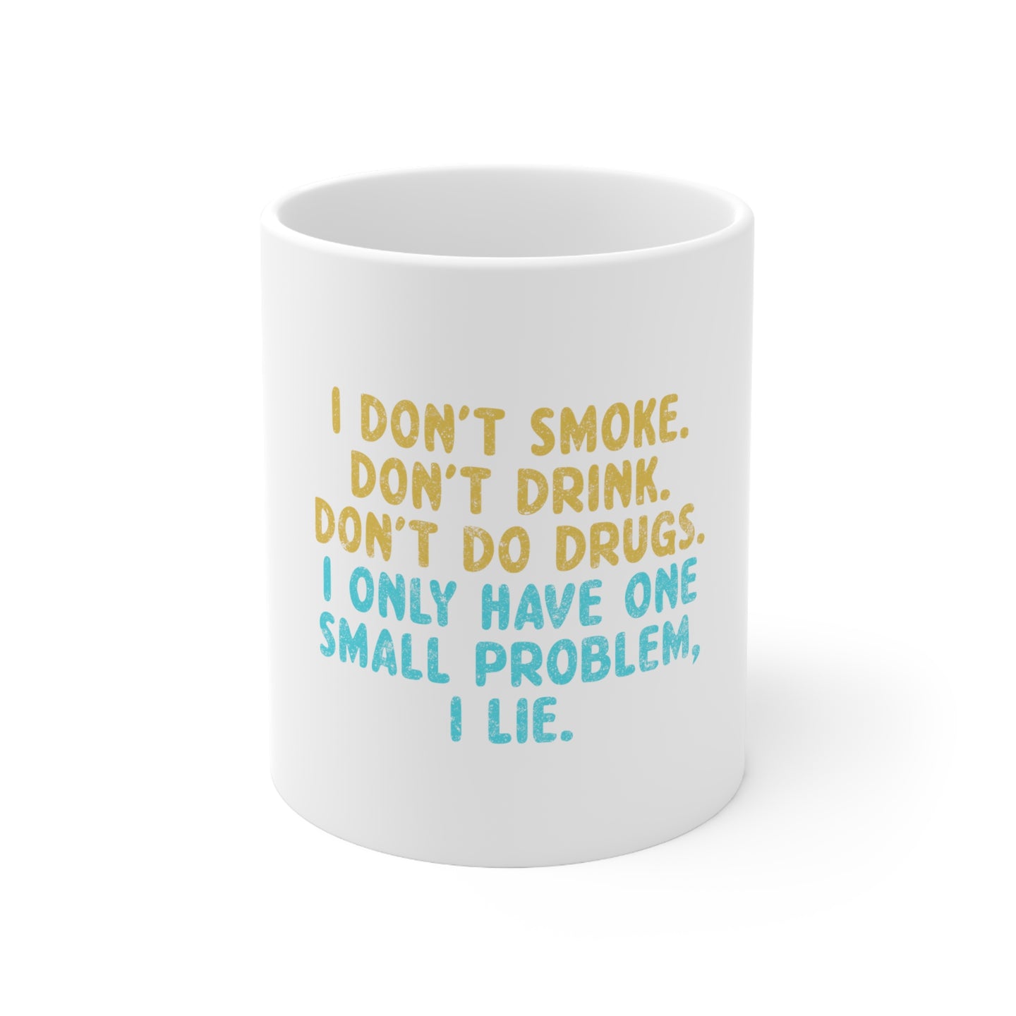 DistinctInk Glossy White Coffee / Tea Mug - I Don't Smoke, Drink, Drugs - I Lie