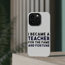 DistinctInk ToughCase for Apple iPhone, Compatible with MagSafe Charging - I Became a Teacher for the Fame & Fortune