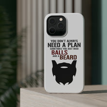 DistinctInk ToughCase for Apple iPhone, Compatible with MagSafe Charging - Don't Always Need a Plan Just Balls & A Beard