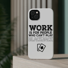 DistinctInk ToughCase for Apple iPhone, Compatible with MagSafe Charging - Work is for People Who Can't Play Blackjack