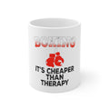 Glossy White Coffee / Tea Mug - Boxing It's Cheaper Than Therapy