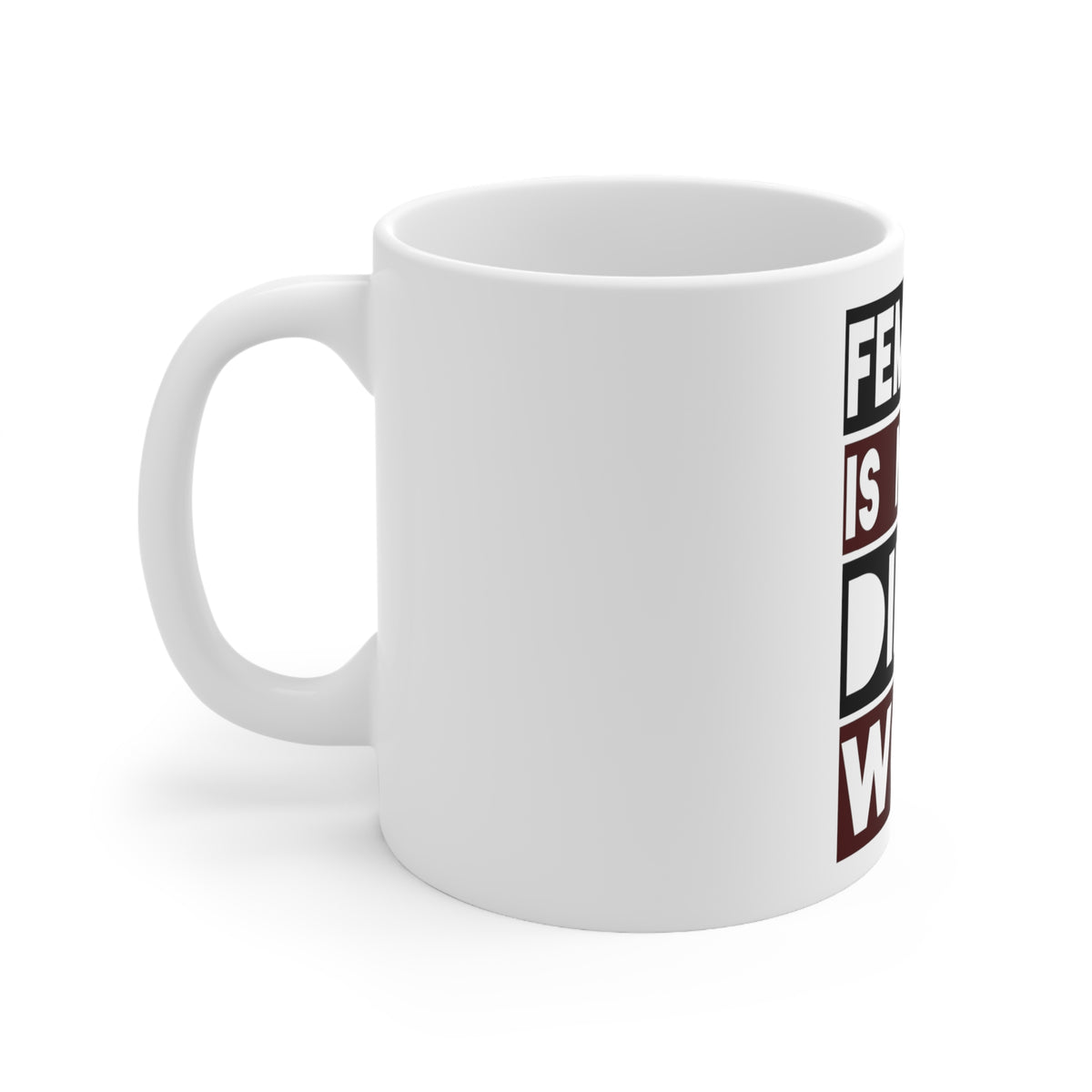 Glossy White Coffee / Tea Mug - Feminism is NOT A Dirty Word, view 2