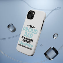 DistinctInk ToughCase for Apple iPhone, Compatible with MagSafe Charging - I'm a Proud Dad of Awesome Daughter