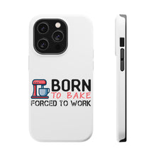 DistinctInk ToughCase for Apple iPhone, Compatible with MagSafe Charging - Born to Bake Forced to Work