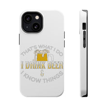 DistinctInk ToughCase for Apple iPhone, Compatible with MagSafe Charging - I Drink Beer & I Know Things