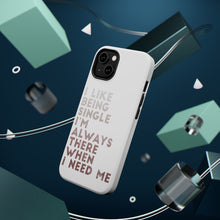 DistinctInk ToughCase for Apple iPhone, Compatible with MagSafe Charging - I Like Being Single - Always There When I Need Me
