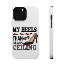 DistinctInk ToughCase for Apple iPhone, Compatible with MagSafe Charging - My Heels Are Higher Than Your Glass Ceiling