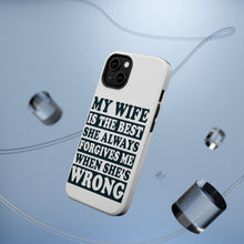 DistinctInk ToughCase for Apple iPhone, Compatible with MagSafe Charging - My Wife Is the Best Always Forgives Me