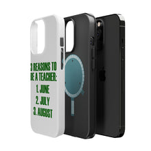 DistinctInk ToughCase for Apple iPhone, Compatible with MagSafe Charging - Reasons to be a Teacher June July August