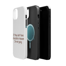 DistinctInk ToughCase for Apple iPhone, Compatible with MagSafe Charging - If No Chocolate in Heaven I'm Not Going
