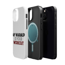 DistinctInk ToughCase for Apple iPhone, Compatible with MagSafe Charging - My Warmup is Your Workout