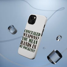 DistinctInk ToughCase for Apple iPhone, Compatible with MagSafe Charging - Concealed Weapons? Hands in My Pockets?