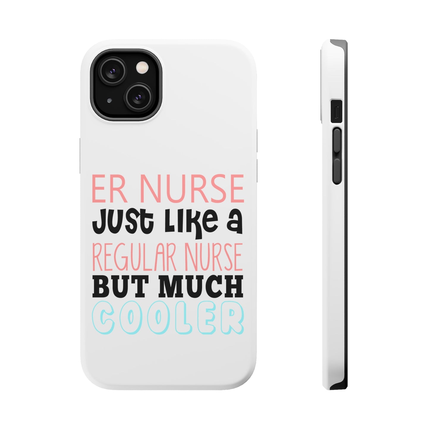 DistinctInk ToughCase for Apple iPhone, Compatible with MagSafe Charging - ER Nurse Just Like Regular But Cooler