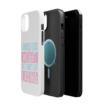 DistinctInk ToughCase for Apple iPhone, Compatible with MagSafe Charging - I Would Lose Wight But I Don't Like Losing
