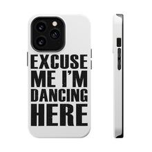 DistinctInk ToughCase for Apple iPhone, Compatible with MagSafe Charging - Excuse Me I'm Dancing Here
