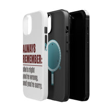DistinctInk ToughCase for Apple iPhone, Compatible with MagSafe Charging - Remember: She's Right You're Wrong