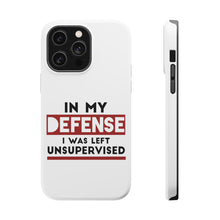 DistinctInk ToughCase for Apple iPhone, Compatible with MagSafe Charging - In My Defense, I Was Left Unsupervised