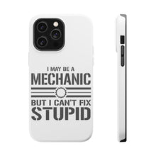 DistinctInk ToughCase for Apple iPhone, Compatible with MagSafe Charging - May Be a Mechanic But I Can't Fix Stupid